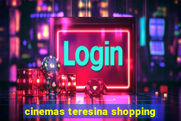 cinemas teresina shopping